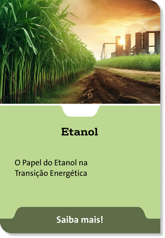 Etanol - O Papel do Etanol na Transição Energética - Saiba mais!